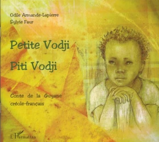 Petite Vodji : conte de la Guyane ([Éd.] bilingue créole-français) illustrations, Sylvie Faur ; texte, Odile Armande-Lapierre ; recueilli auprès d'Agnès Jean-Pierre : Piti Vodji