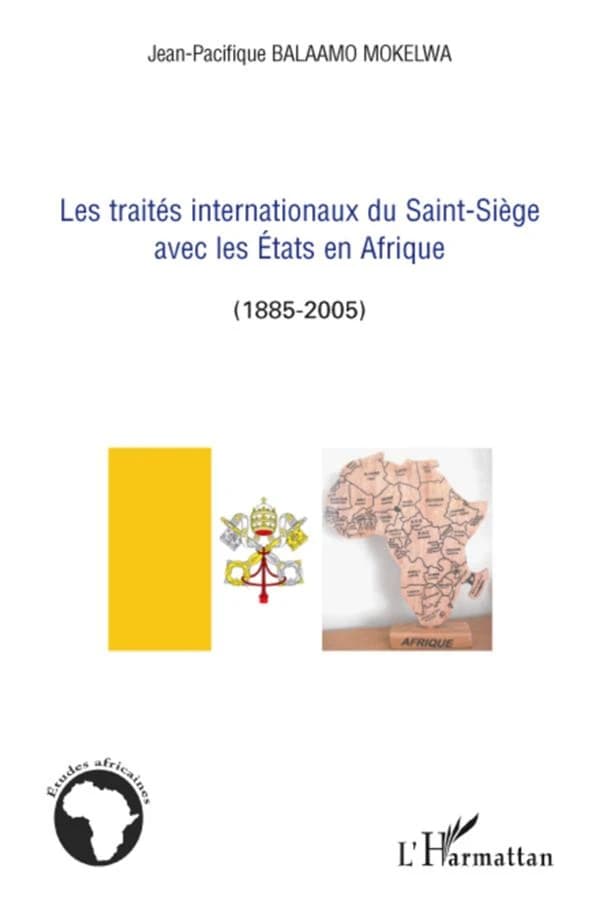 Les traités internationaux du Saint-Siège avec les États en Afrique : 1885-2005