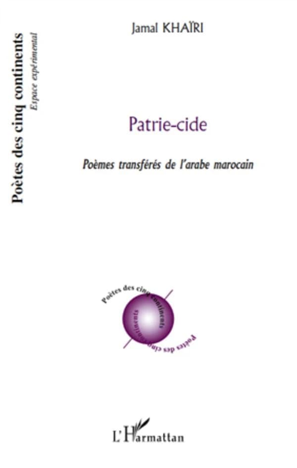 Patrie-cide : poèmes transférés de l'arabe marocain