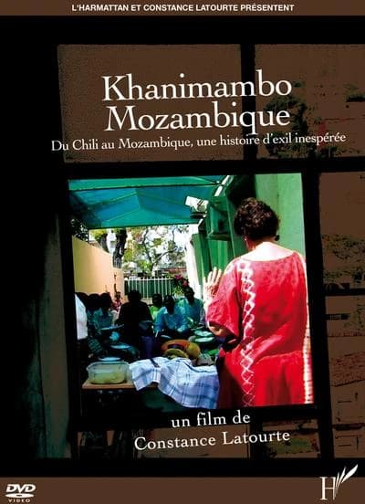 Dvd khanimambo mozambique du chili au mozambique une histoire d'exil inesperee