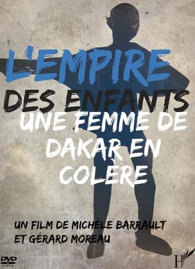 Dvd empire des enfants une femme de dakar en colere