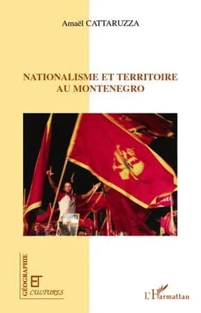Territoire et nationalisme au Monténégro : les voies de l'indépendance