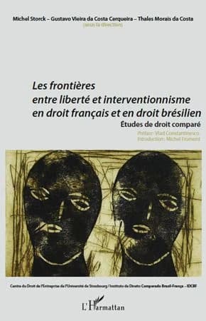 Les frontières entre liberté et interventionnisme en droit français et en droit brésilien : études de droit comparé