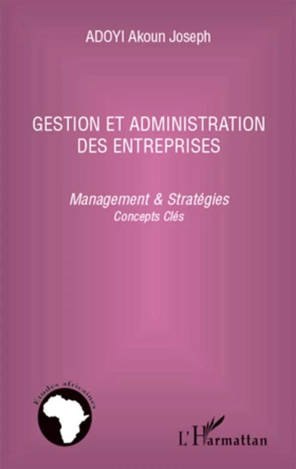 Gestion et administration des entreprises : management & stratégies : concepts clés