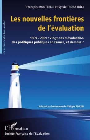 Les nouvelles frontières de l'évaluation : 1989-2009, vingt ans d'évaluation des politiques publiques en France, et demain ?
