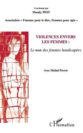 Violences envers les femmes : le non des femmes handicapées, colloque du 17 juin 2010 et autres contributions