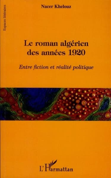 Le roman algérien des années 1920 : entre fiction et réalité politique