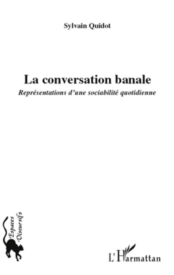 La conversation banale : représentations d'une sociabilité quotidienne