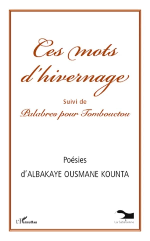 Ces mots d'hivernage ; suivi de Palabres pour Tombouctou