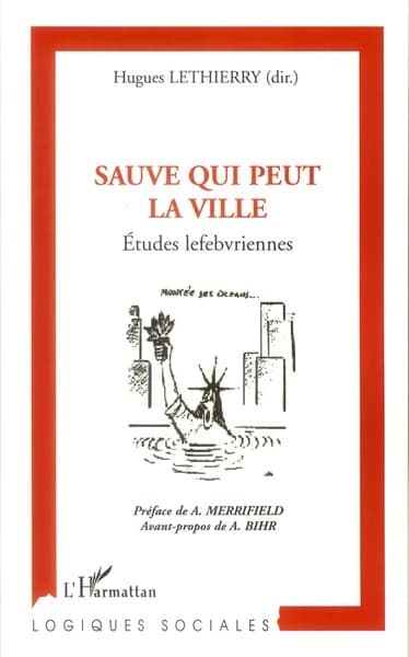 Sauve qui peut la ville : études lefebvriennes