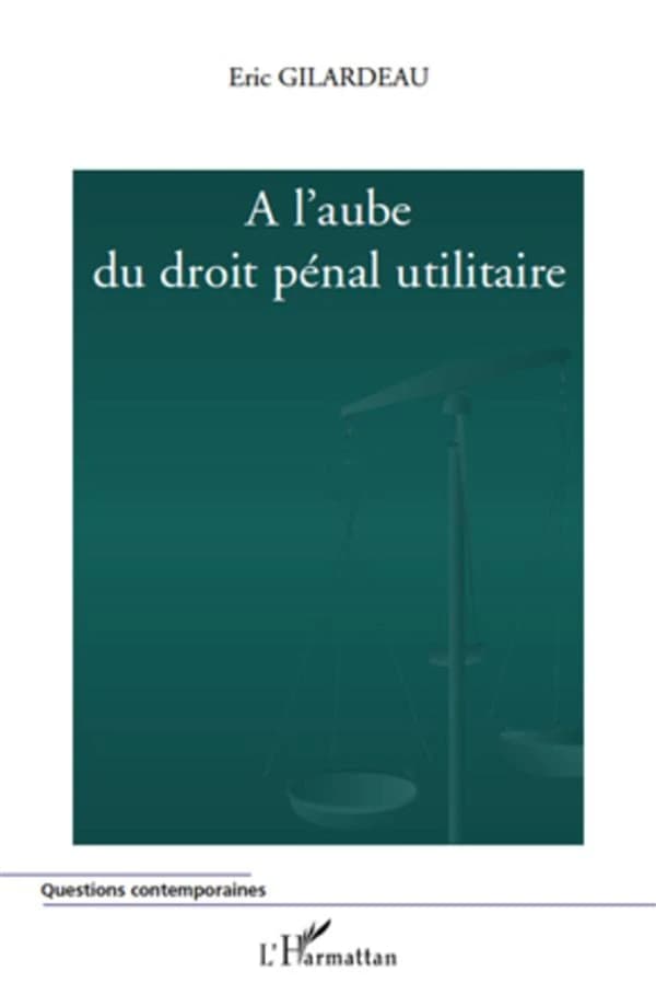 À l'aube du droit pénal utilitaire