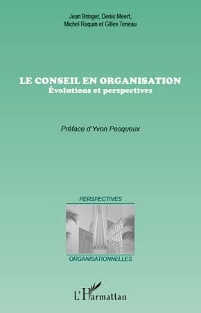 Le conseil en organisation : évolutions et perspectives