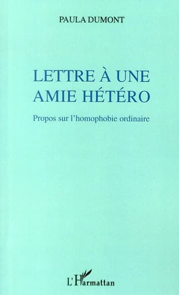 Lettre à une amie hétéro : propos sur l'homophobie ordinaire