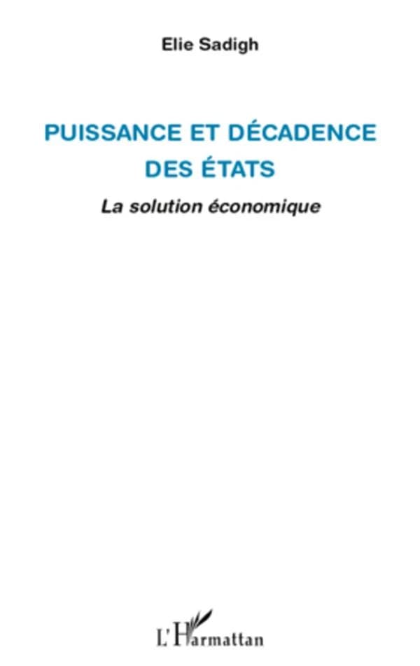 Puissance et décadence des états : la solution économique