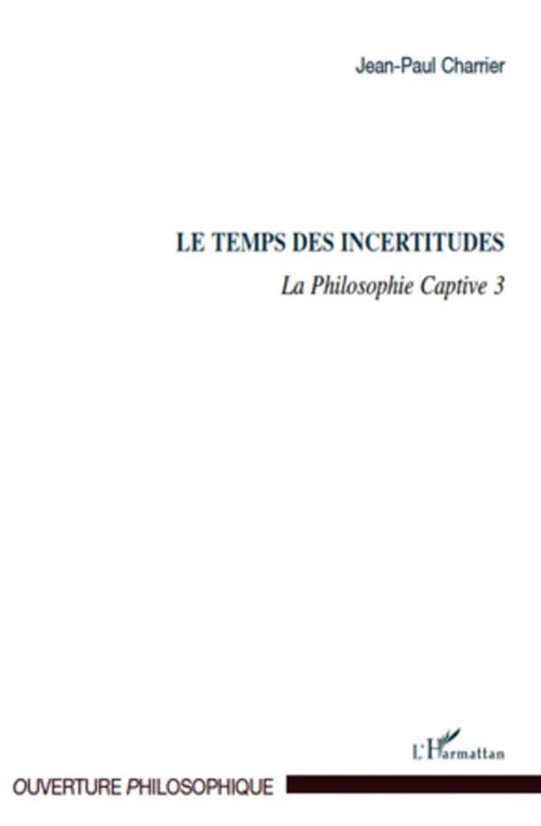 Le temps des incertitudes