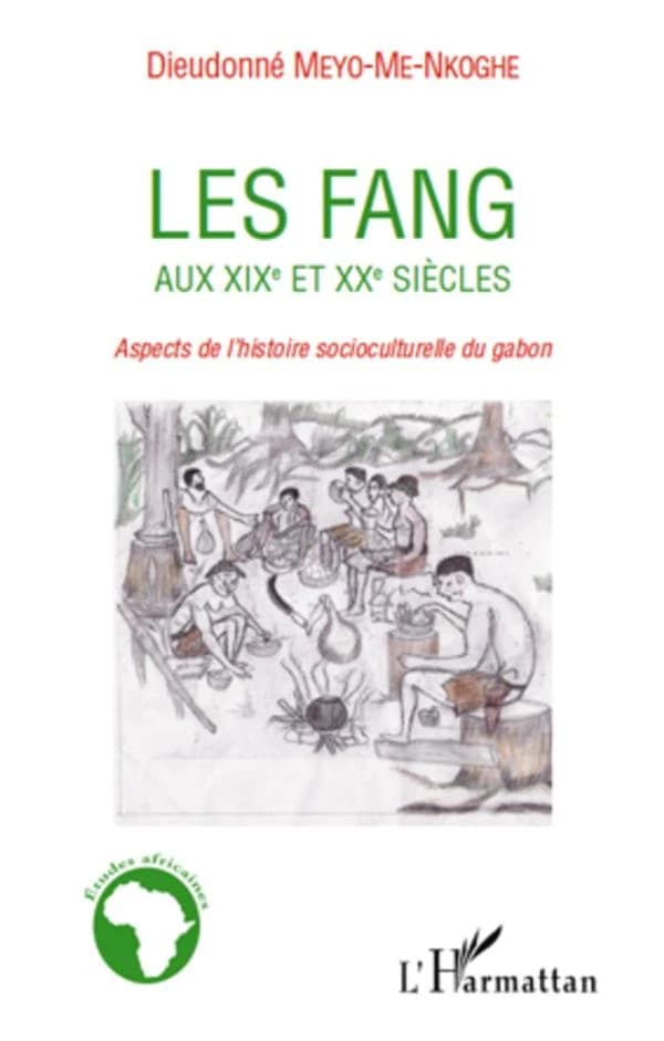 Les Fang aux XIXe et XXe siècles : aspects de l'histoire socioculturelle du Gabon