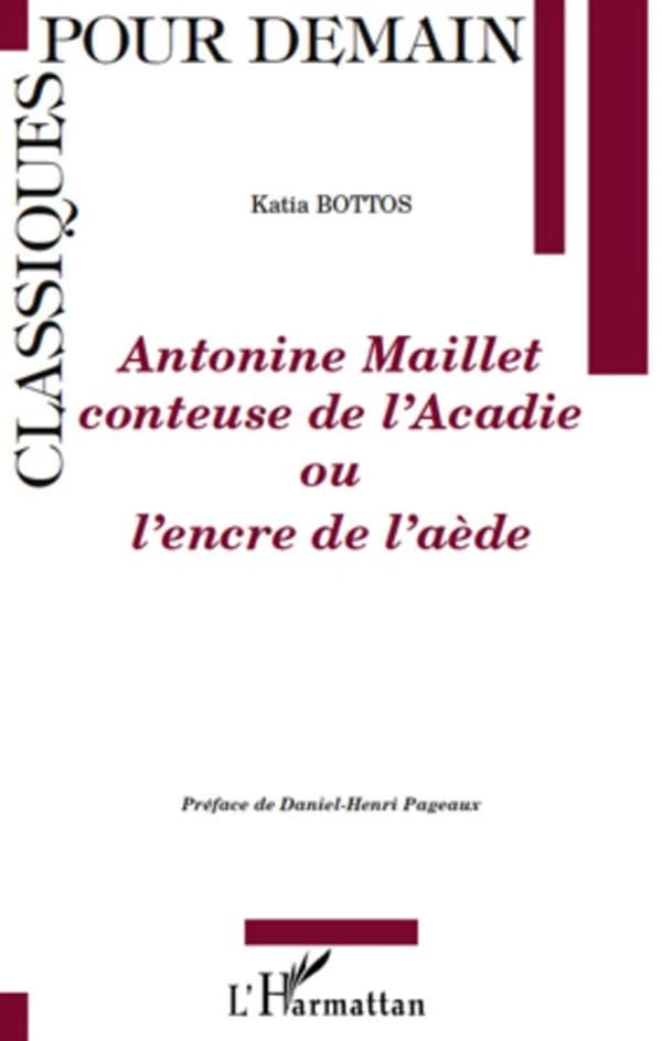 Antonine Maillet conteuse de l'Acadie ou L'encre de l'aède