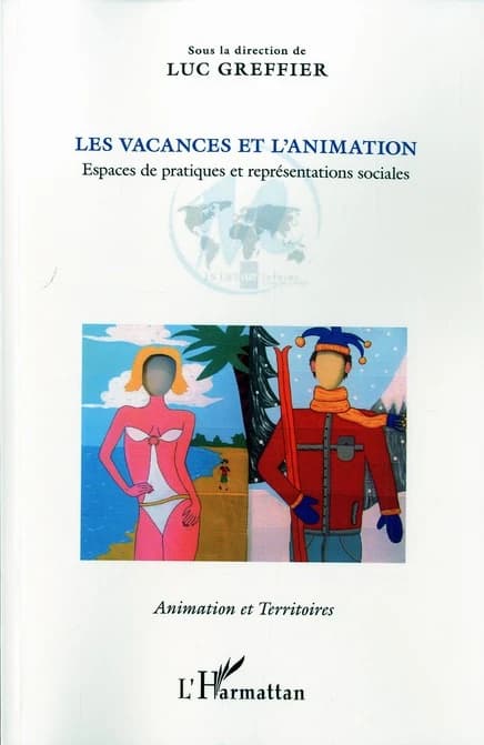 Les vacances et l'animation : espaces de pratiques et représentations sociales