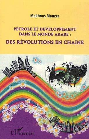 Pétrole et développement dans le monde arabe : des révolutions en chaîne