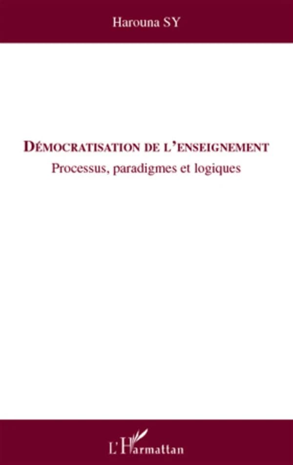 Démocratisation de l'enseignement : processus, paradigmes et logiques