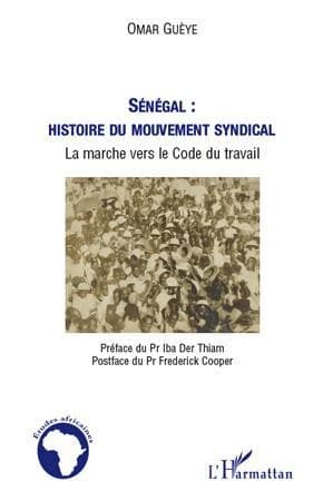 Sénégal : histoire du mouvement syndical, la marche vers le Code du travail