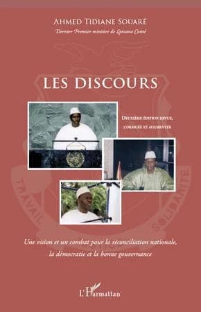 Les discours : une vision et un combat pour la réconciliation nationale, la démocratie et la bonne gouvernance (2ème éd. revue, corrigée et augmentée) Ahmed Tidiane Souaré,...