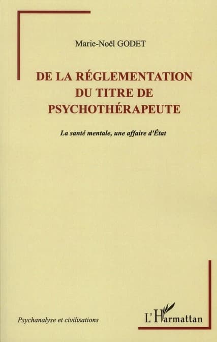 De la règlementation du titre de psychothérapeute : la santé mentale, une affaire d'État