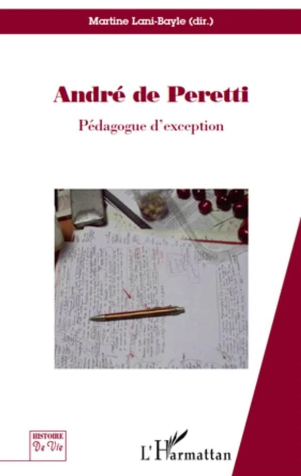 André de Peretti, pédagogue d'exception : regards croisés sur l'homme aux mille et un rebondissements