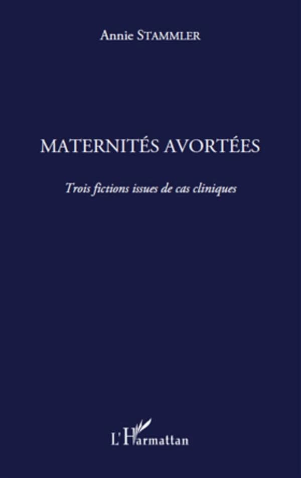 Maternités avortées : trois fictions issues de cas cliniques