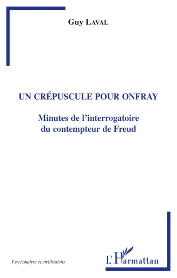 Un crépuscule pour Onfray : minutes de l'interrogatoire du contempteur de Freud