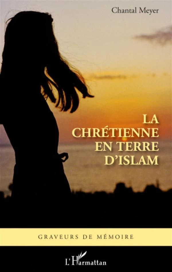 La chrétienne en terre d'Islam : récit