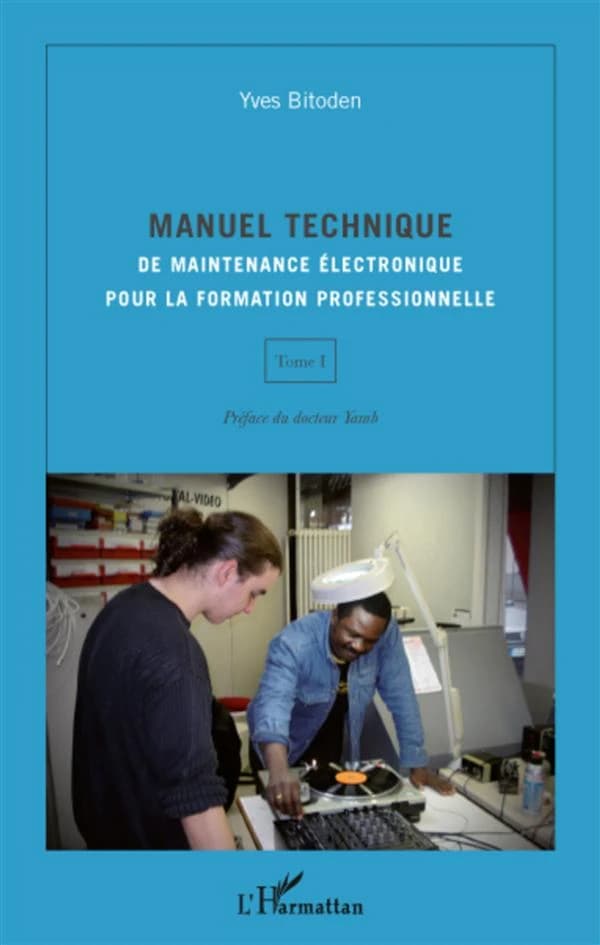 Manuel technique de maintenance électronique pour la formation professionnelle. Tome 1