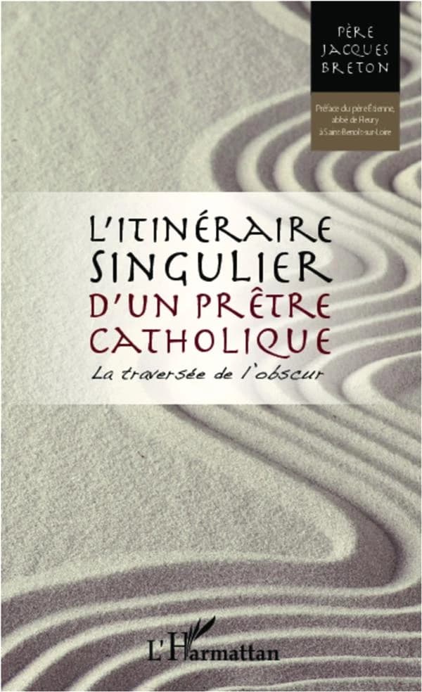 L'itinéraire singulier d'un prêtre catholique : la traversée de l'obscur