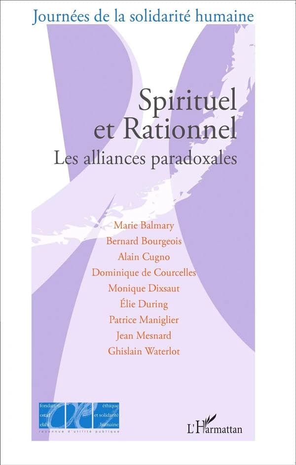 Spirituel et rationnel : les alliances paradoxales : actes du colloque