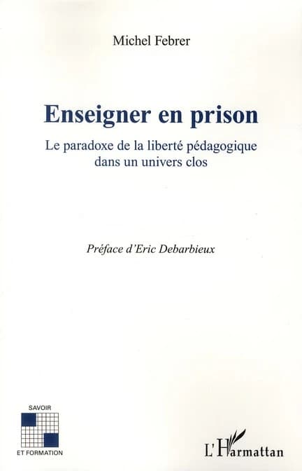 Enseigner en prison : le paradoxe de la liberté pédagogique dans un univers clos