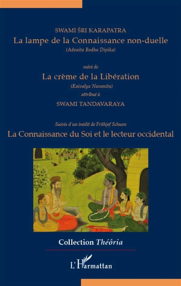 La lampe de la Connaissance non-duelle : Suivi de La crème de la Libération - Suivis d'un inédit de Frithjof Schuon