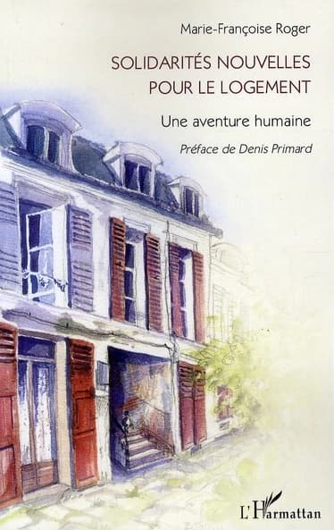 SOLIDARITÉS NOUVELLES POUR LE LOGEMENT - Une aventure humaine