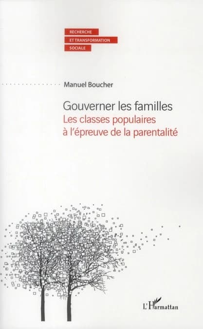 Gouverner les familles : les classes populaires à l'épreuve de la parentalité