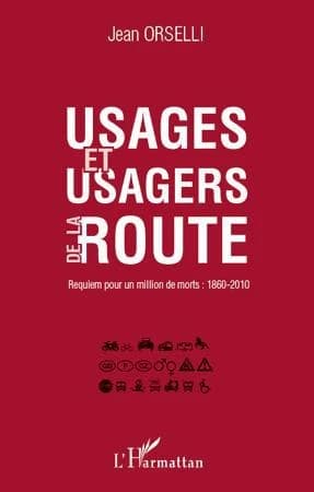 Usages et usagers de la route : requiem pour un million de morts, 1860-2010