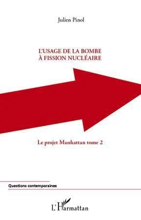 La genèse de la bombe à fission nucléaire : le projet Manahattan