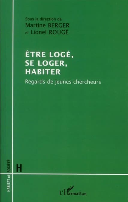 Être logé, se loger, habiter : regards de jeunes chercheurs