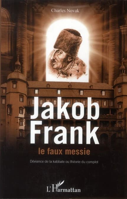 Jakob Frank, le faux messie : déviance de la kabbale ou théorie du complot