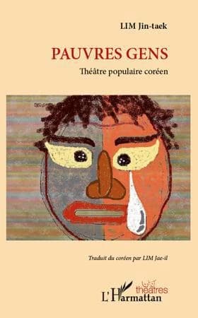 Pauvres gens : pièce du théâtre populaire coréen