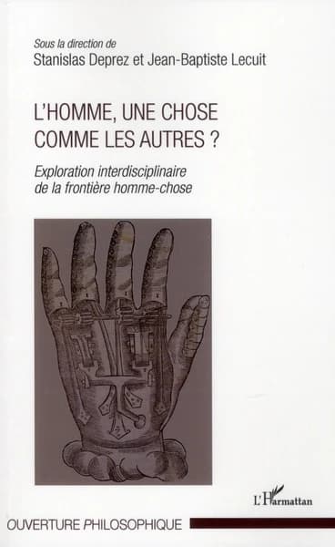 L'homme, une chose comme les autres ? : exploration interdisciplinaire de la frontière homme-chose