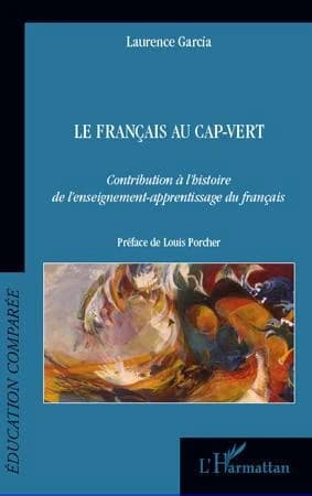 Le français au Cap-Vert : contribution à l'histoire de l'enseignement-apprentissage du francais