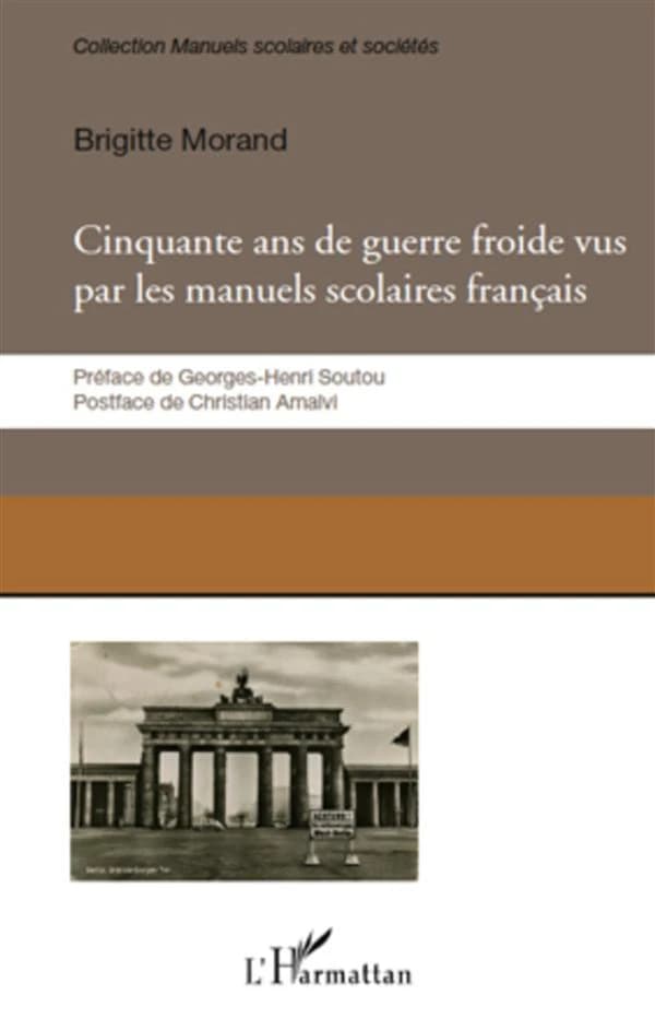 Cinquante ans de Guerre froide : le conflit Est-Ouest raconté par les manuels scolaires français