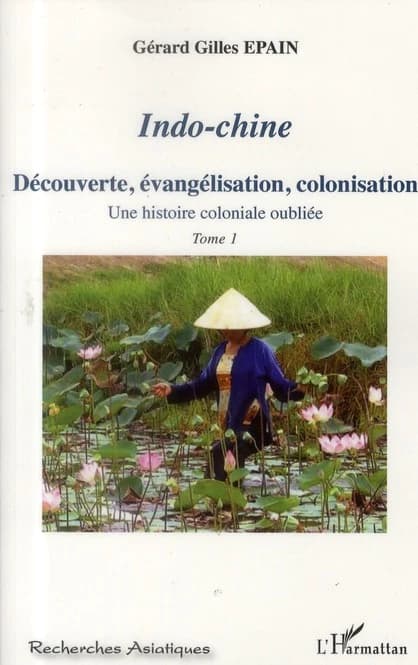 Indo-Chine : une histoire coloniale oubliée