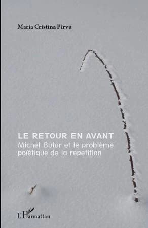 Le retour en avant : Michel Butor et le problème poïétique de la répétition