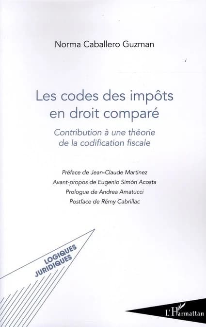 Les codes des impôts en droit comparé : contribution à une théorie de la codification fiscale