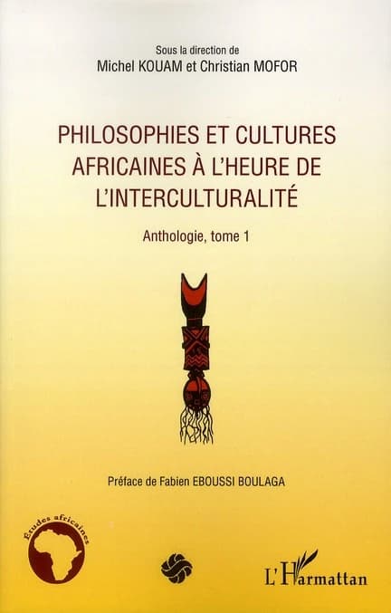 Philosophies et cultures africaines à l'heure de l'interculturalité : anthologie